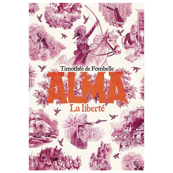 La liberté, Tome 3, Alma