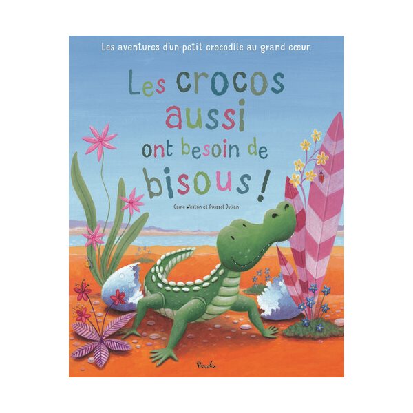 Les crocos aussi ont besoin de bisous !