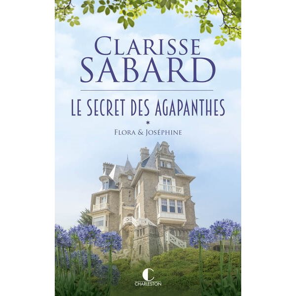 Flora & Joséphine, Tome 1, Le secret des agapanthes