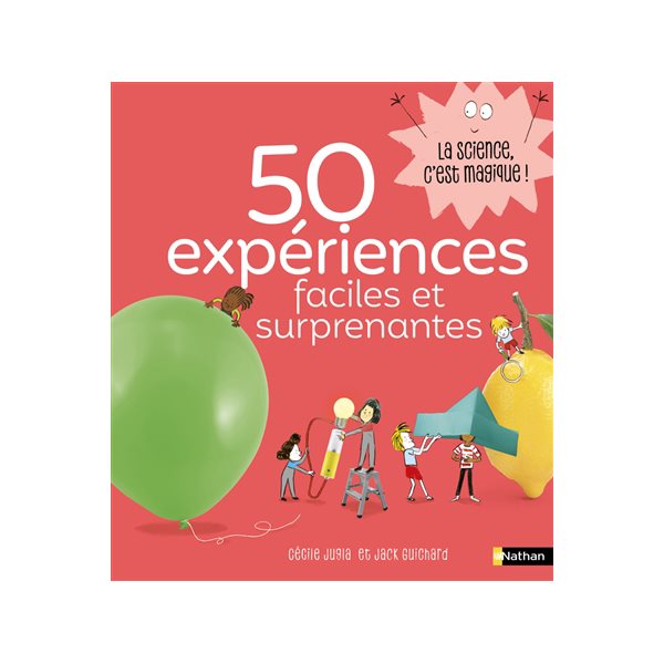 50 expériences faciles et surprenantes