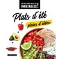 Plats d'été pleins d'idées, Les meilleures recettes inratables !