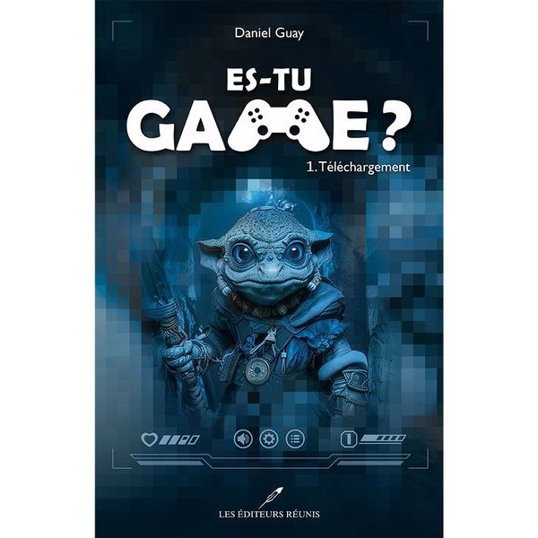 Téléchargement, Tome 1, Es-tu game ?