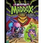 La menace extraterrestre, Tome 8, Les mégaventures de Maddox