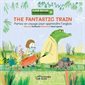 The Fantastic train : Partez en voyage pour apprendre l'anglais