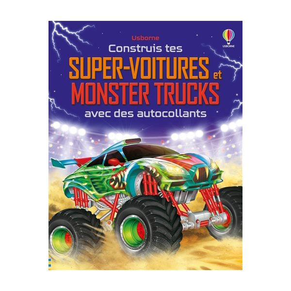 Construis tes super-voitures et monster trucks avec des autocollants : Volume combiné : Dès 5 ans