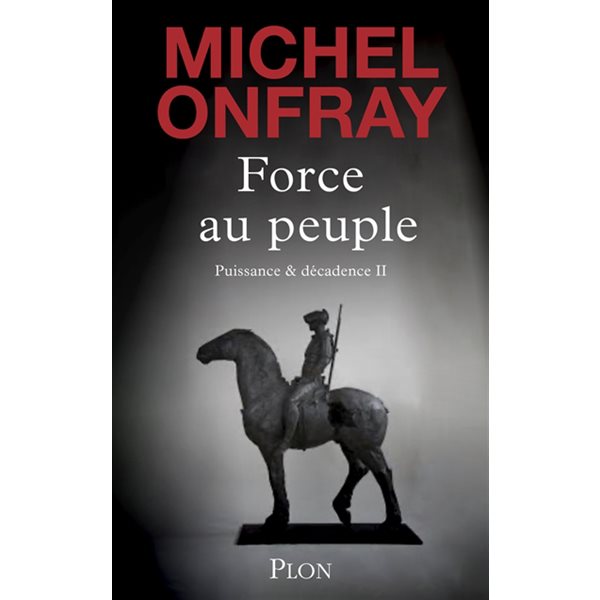 Force au peuple, Tome 2, Puissance et décadence